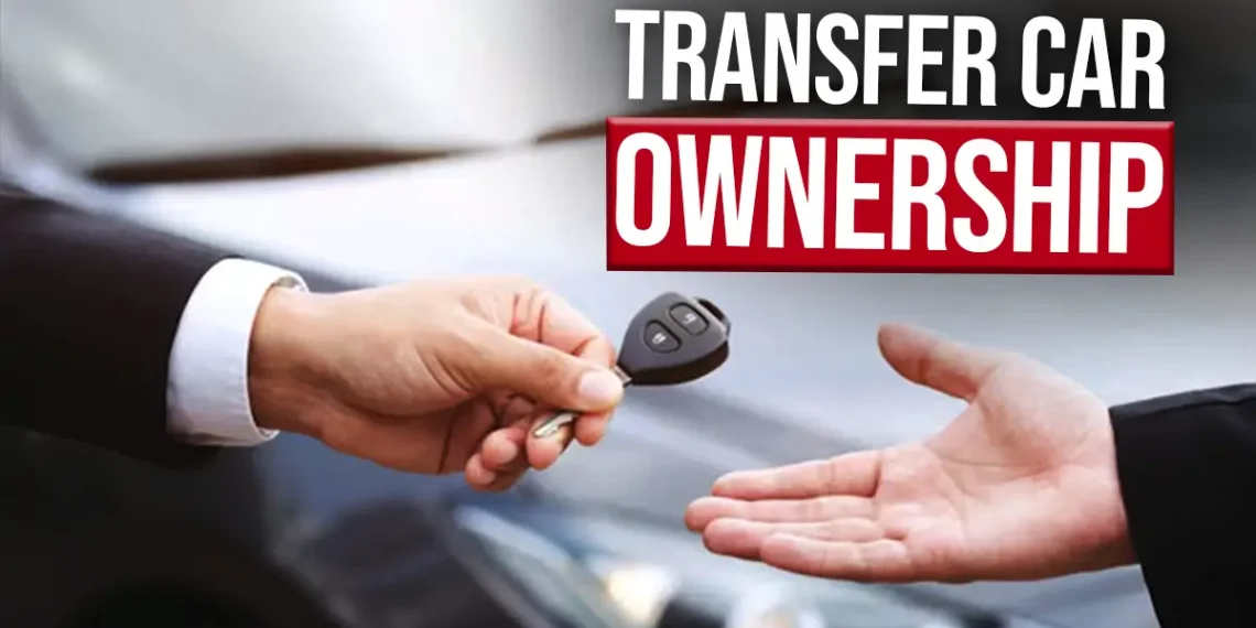 How to Transfer Car Ownership