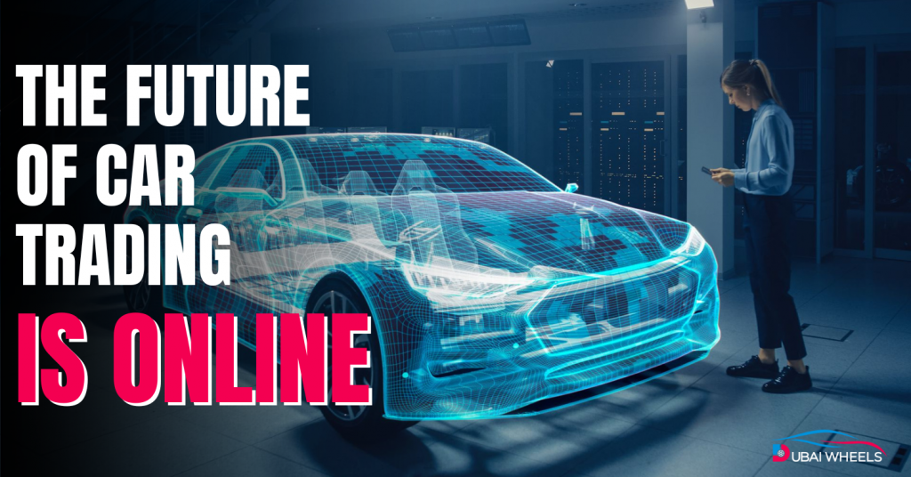 Future of online car trading in Dubai with digital platforms and virtual showrooms