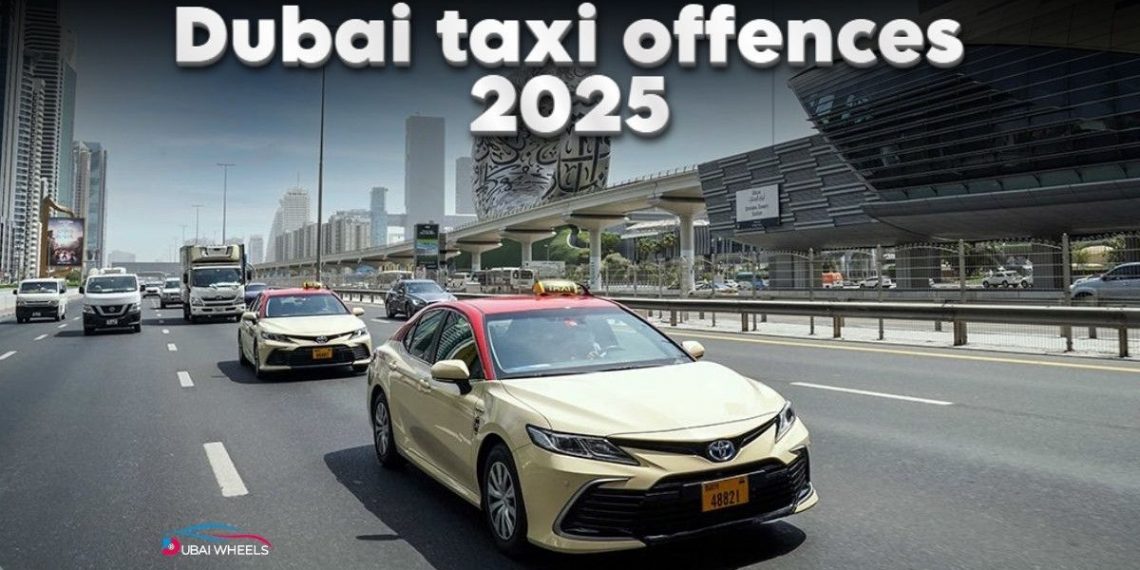 Dubai Taxi Offences 2025 – Updated RTA Rules, Fines & Safety Measures for Taxis and Limousines