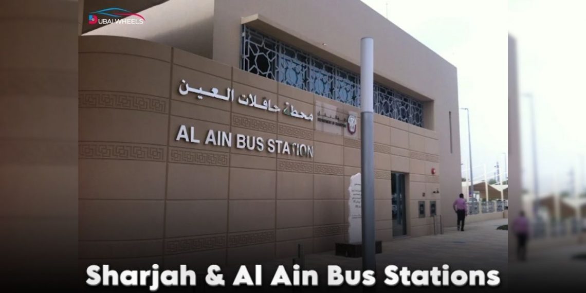 Sharjah & Al Ain Bus Stations – Key intercity hubs connecting Dubai, Abu Dhabi, and other Emirates with detailed routes, timings, fares, and facilities.