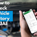 Vehicle History Check UAE for verifying used car accident, ownership, and service history