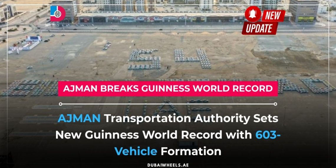 Ajman Transportation Authority sets Guinness World Record with 603-vehicle formation spelling EID AL ETIHAD UAE 54 in 2025.