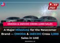 OMODA and JAECOO UAE SUVs surpass 2,000 sales in Dubai, Sharjah, and Abu Dhabi