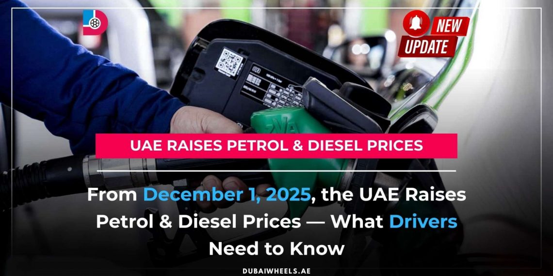UAE Fuel Prices December 2025 update for petrol and diesel with price increase per litre