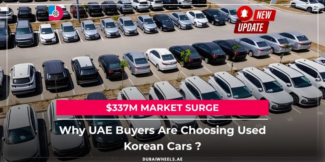 $337M surge in used Korean cars UAE showing Hyundai, Kia, and Genesis models in Dubai’s second-hand car market