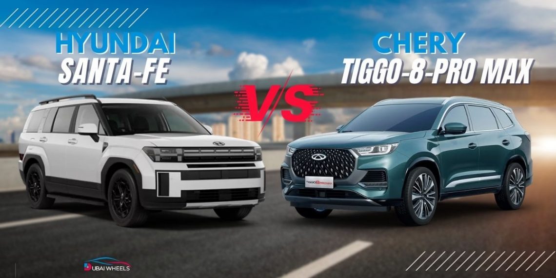 Chery Tiggo 8 Pro vs Hyundai Santa Fe UAE comparison – best mid-size family SUV 2026