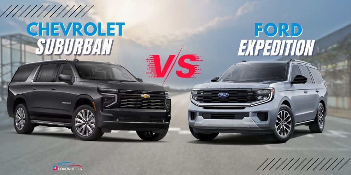 Ford Expedition vs Chevrolet Suburban UAE full-size SUV comparison