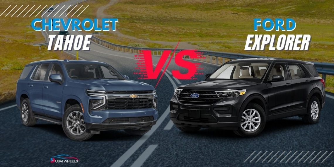Ford Explorer vs Chevrolet Tahoe UAE comparison showing specs, price, and interior features for families