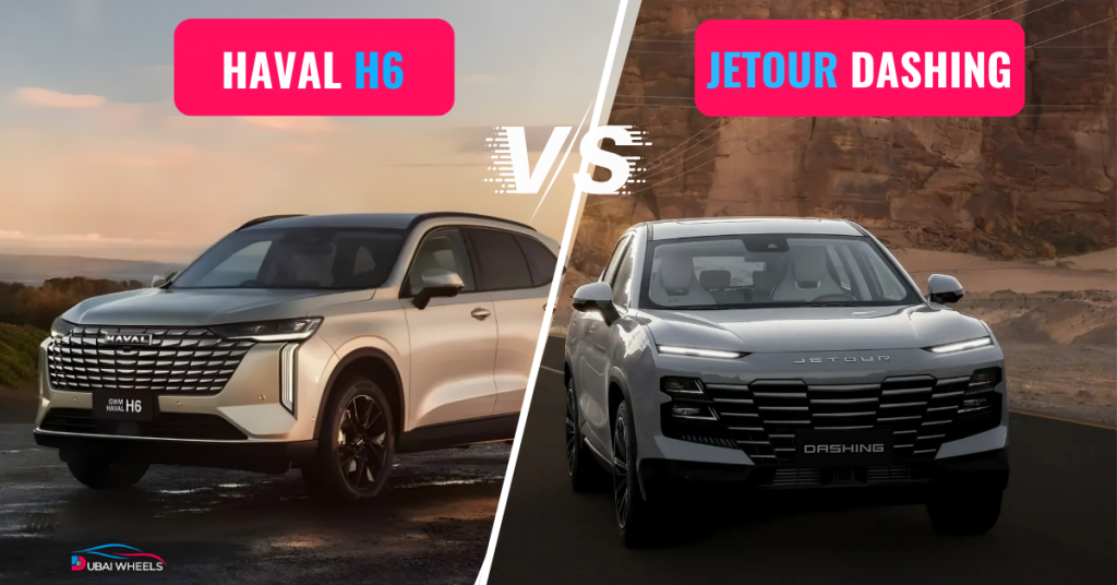 Jetour Dashing price in UAE vs Haval H6 comparison showing design and features