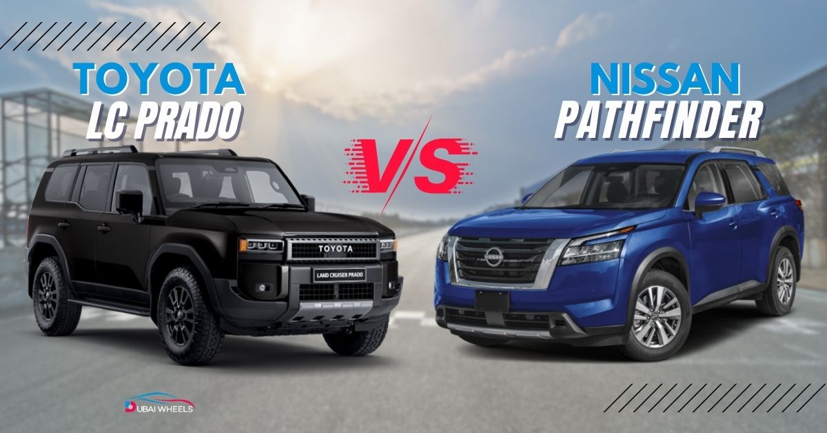 Toyota Prado vs Nissan Pathfinder UAE: Off-Road Strength or Family Comfort in 2026