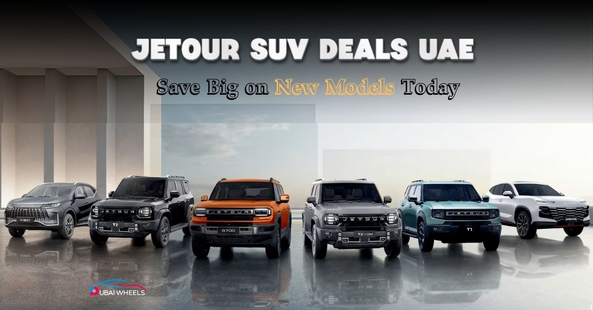 Jetour SUV Deals UAE: Save Big on New Models Today
