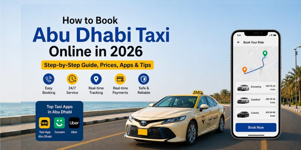 How to Book Abu Dhabi Taxi Online in 2026 Step-by-Step Guide, Prices, Apps & Tips 1
