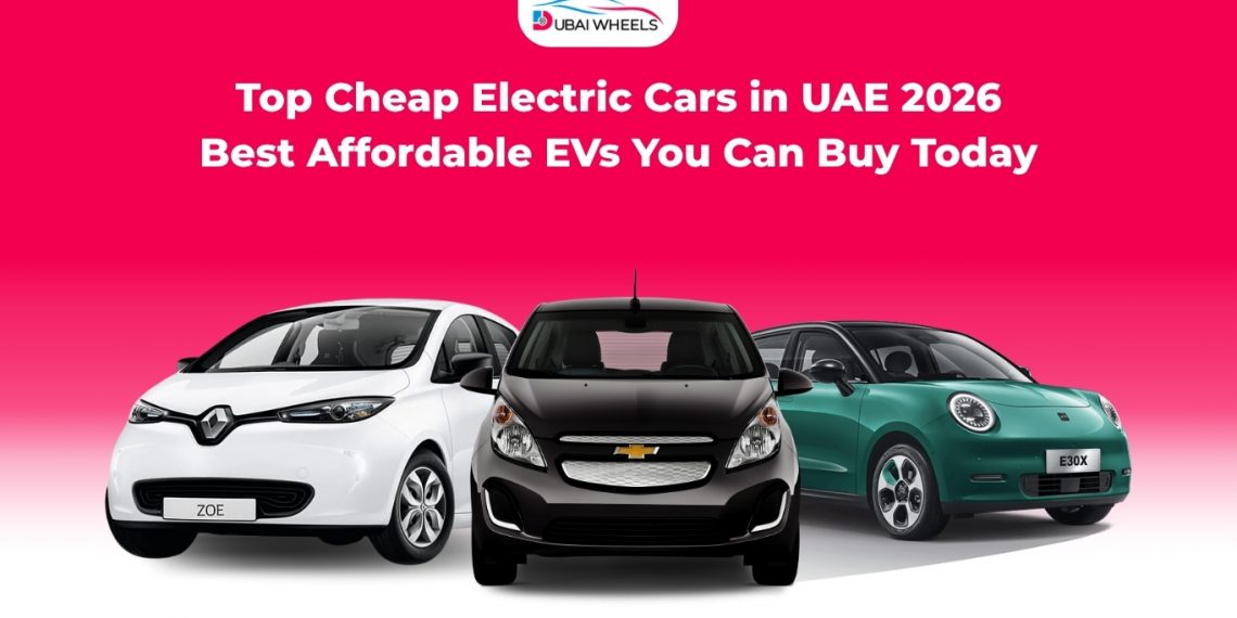 Cheap electric cars in UAE 2026 showing best affordable EVs including JAC, BYD, MG and Nissan models for budget buyers