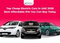Cheap electric cars in UAE 2026 showing best affordable EVs including JAC, BYD, MG and Nissan models for budget buyers