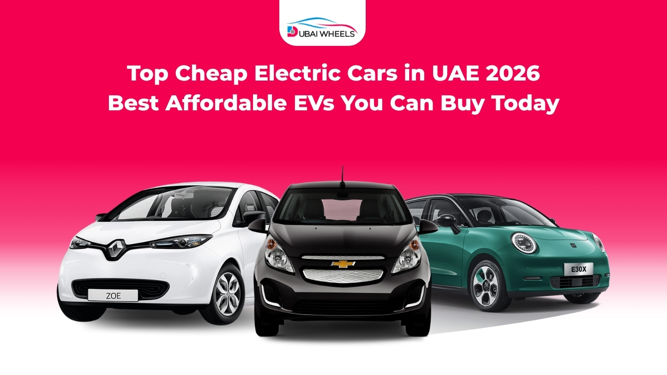 Top Cheap Electric Cars in UAE 2026: Best Affordable EVs You Can Buy Today