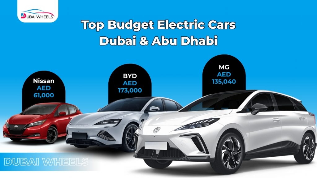 Top budget electric cars in Dubai and Abu Dhabi including affordable EVs suitable for city driving in UAE 2026