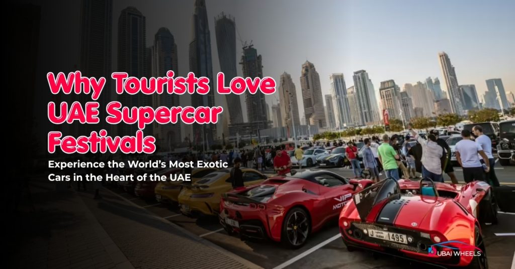 Tourists enjoying UAE supercar festivals 2026 in Dubai and Abu Dhabi with luxury hypercars, supercar rallies, VIP experiences and exotic car culture
