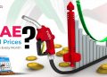 Why UAE fuel prices change every month based on global oil market trends