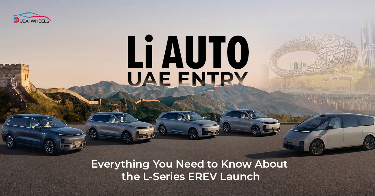 Li Auto UAE Entry: Everything You Need to Know About the L-Series EREV Launch