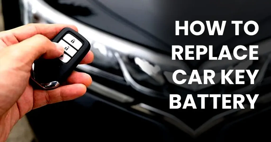 How To Replace A Car Key Battery