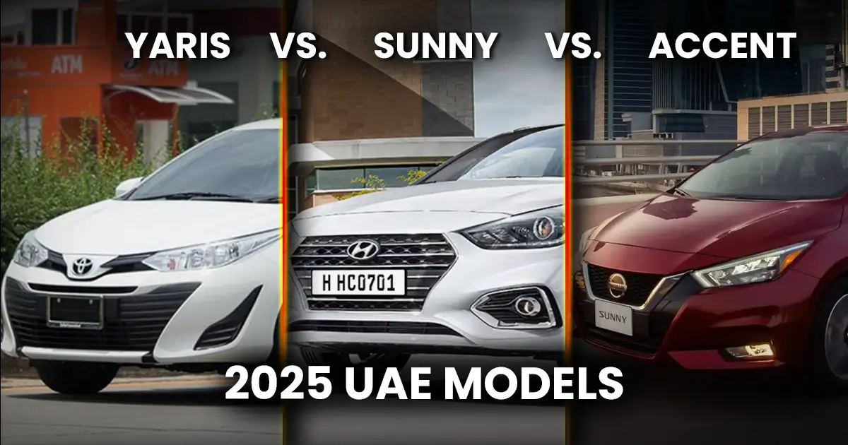 Yaris vs. Sunny vs. Accent (2025 UAE Models)