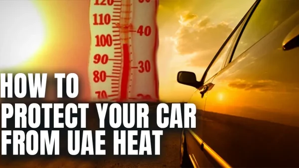 How to Protect Your Car from UAE Heat