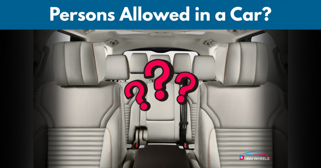How Many Person Allowed in Car UAE? Latest Rules & Fines Explained (2025 Update)