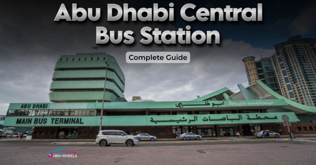 Abu Dhabi Central Bus Station: Routes, Timings & Nearby Facilities