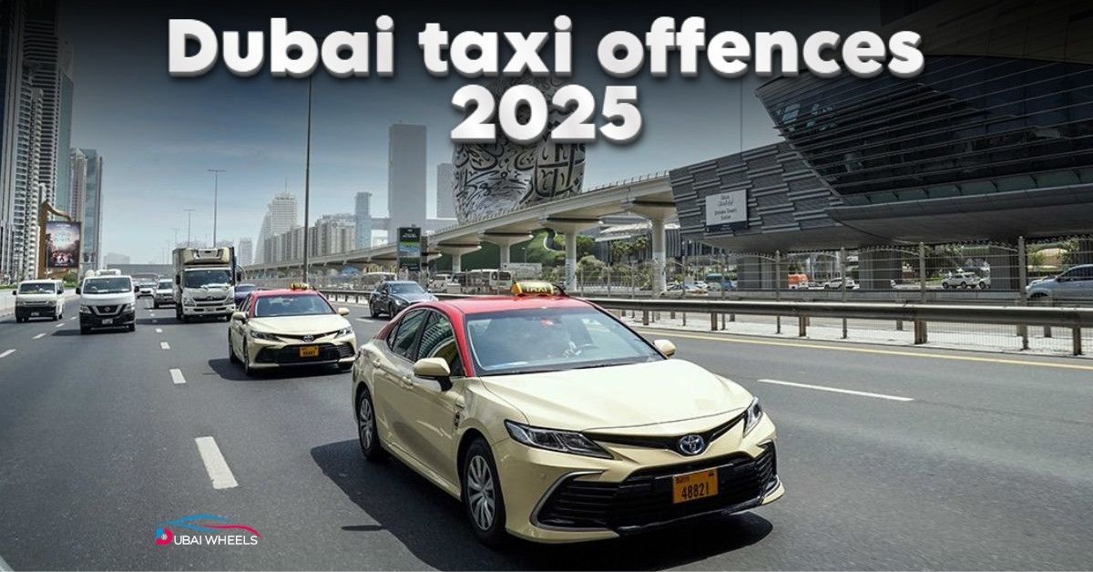Dubai Taxi Offences 2025: New Rules, Fines & Safety Updates