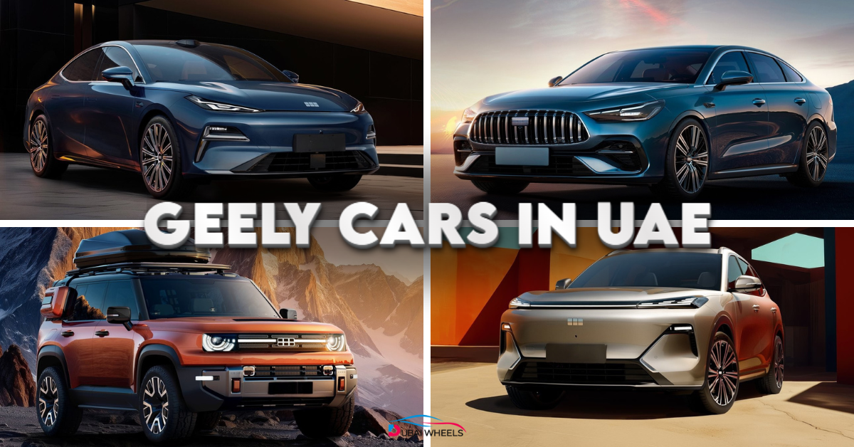 Geely Cars in UAE 2025 – Prices, Specs, and the Best Model for You