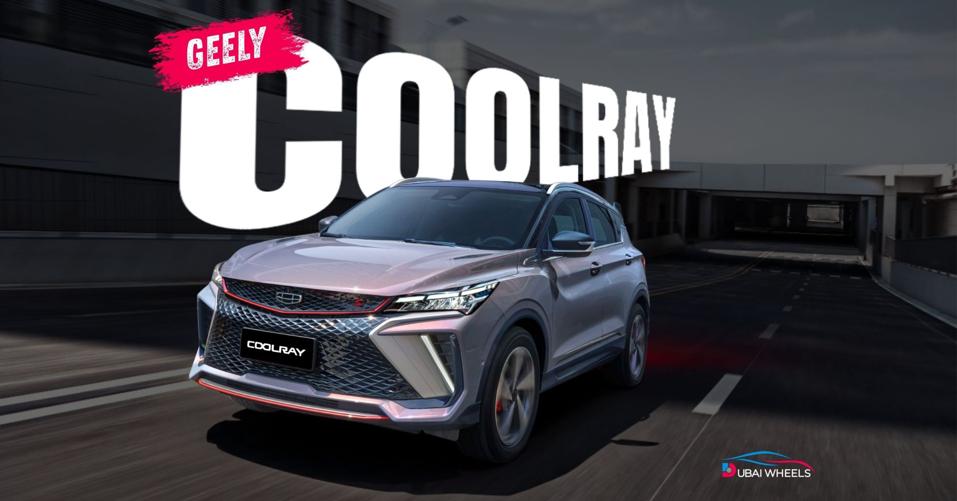 2025 Geely Coolray UAE Model Review: Stunning Features at a Surprising Price