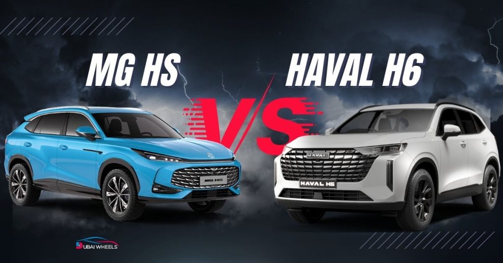 MG HS vs Haval H6 UAE (2025): Specs, Features, Price & Real-World Driving Comparison