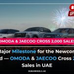 OMODA And JAECOO UAE Surpass 2,000 Sales — A Defining Milestone in the Country’s Fast-Evolving Auto Market