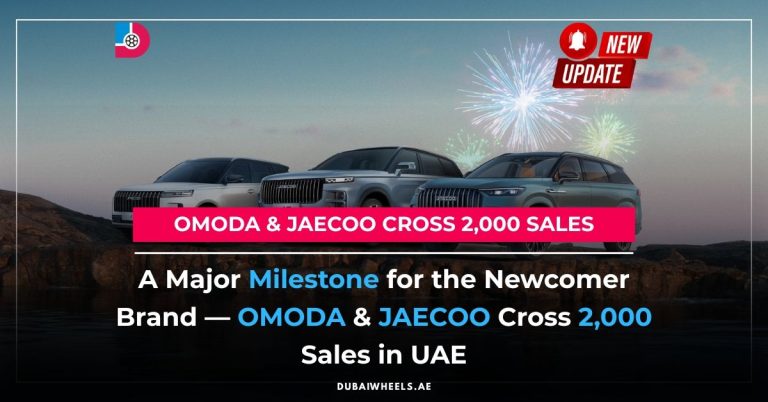 OMODA And JAECOO UAE Surpass 2,000 Sales — A Defining Milestone in the Country’s Fast-Evolving Auto Market