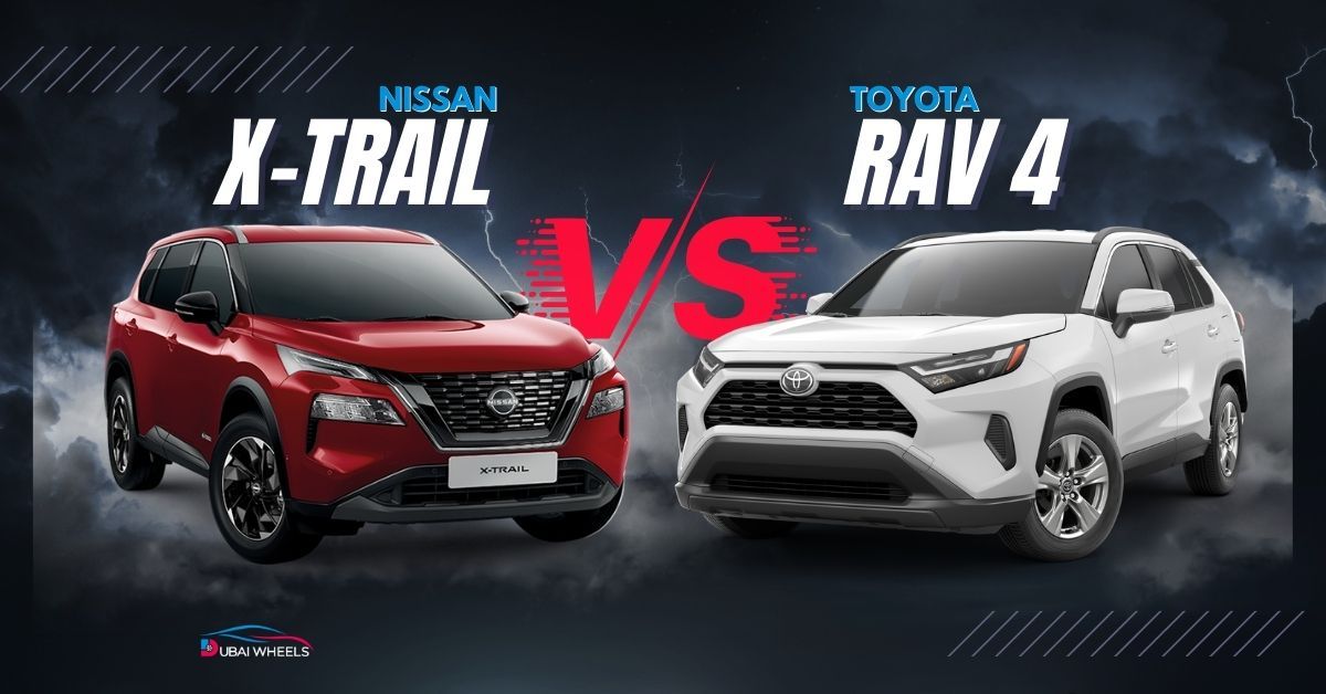 Toyota RAV4 vs Nissan X-Trail UAE: Complete Comparison of Price, Features & Performance