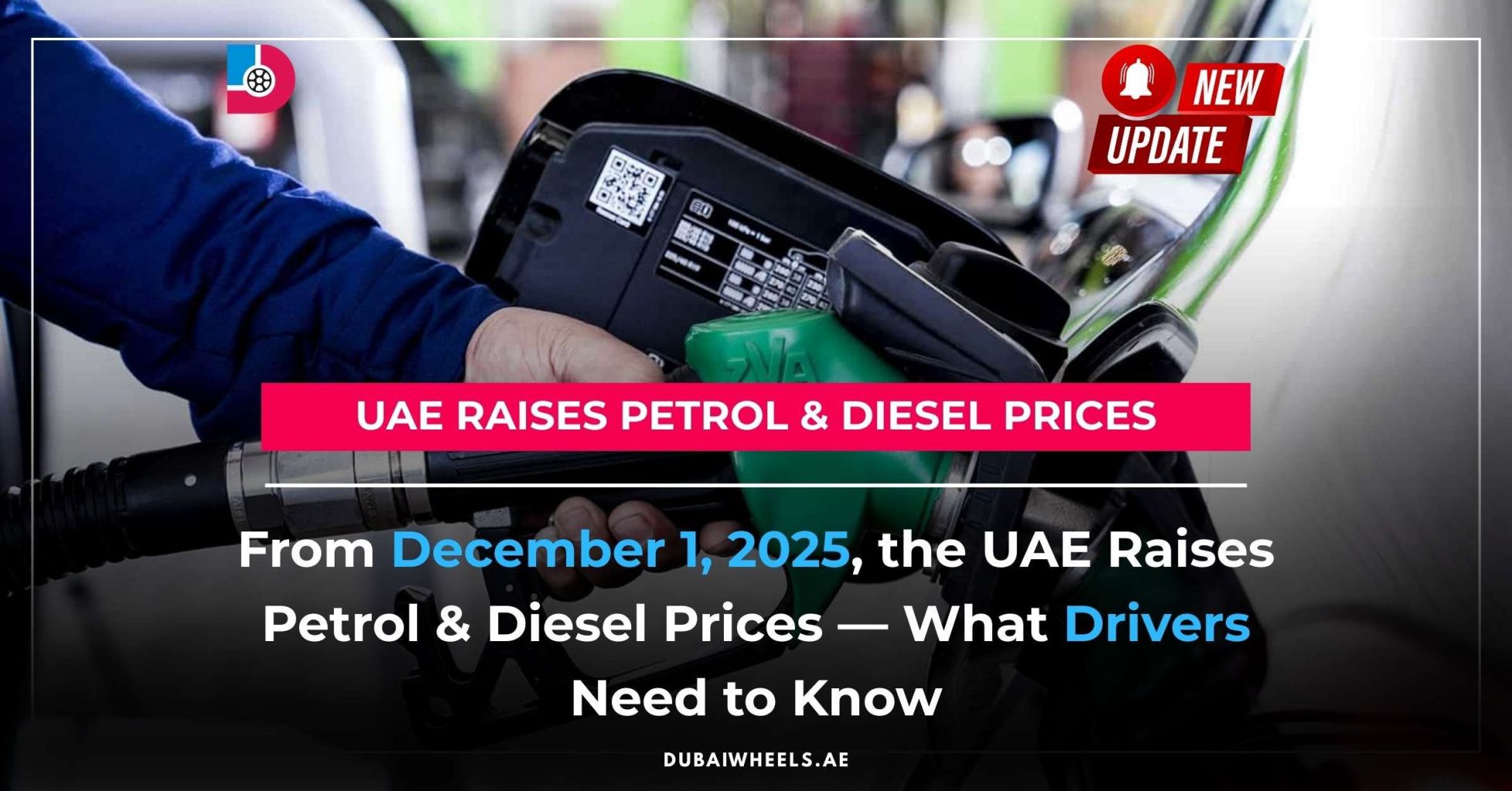 UAE Fuel Prices December 2025: Petrol & Diesel Rates Hike — What Every Driver Must Know