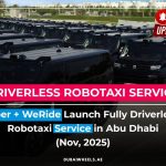 Abu Dhabi Launches Uber WeRide Driverless Robotaxi Service, Pioneering Autonomous Transport in the Middle East