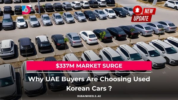 Why UAE Buyers Are Choosing Used Korean Cars UAE: $337M Surge in the UAE Second-Hand Korean Cars Market