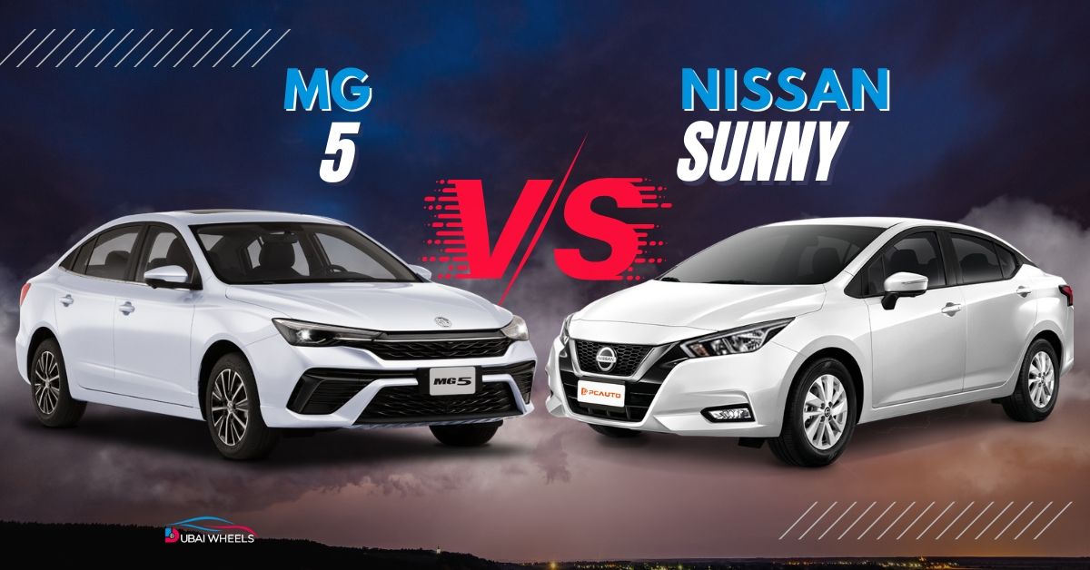 MG 5 vs Nissan Sunny UAE: Price, Specs, Fuel Efficiency & Ownership Comparison