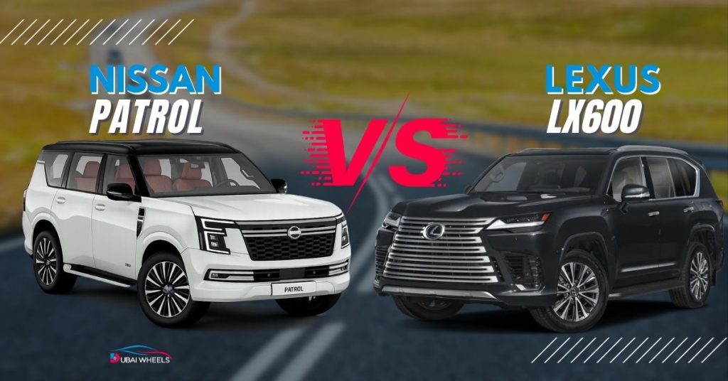 Luxury Meets Muscle: Nissan Patrol vs Lexus LX600 UAE – Full-Size Luxury SUV Comparison