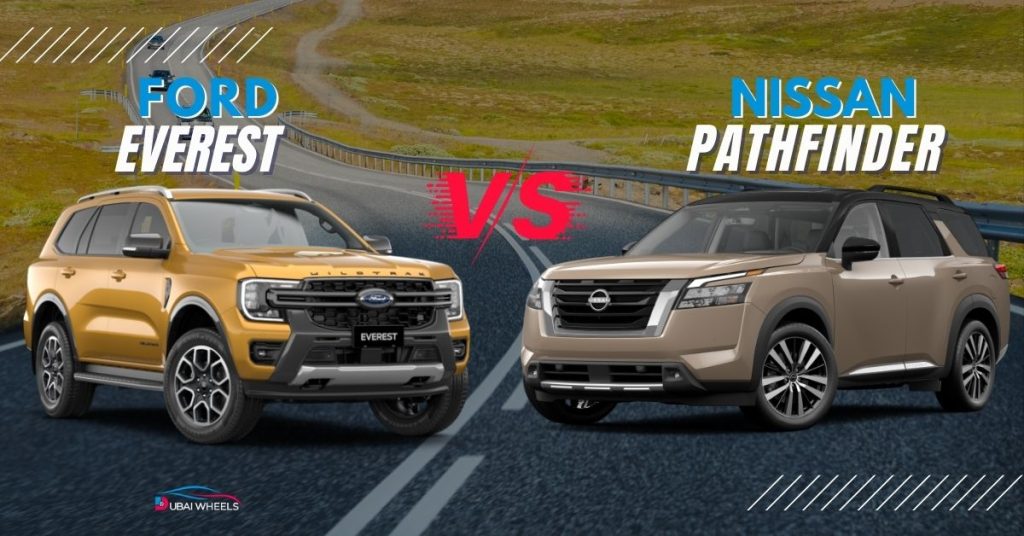 Ford Everest vs Nissan Pathfinder UAE 2026: Price, Specs & Best SUV Comparison