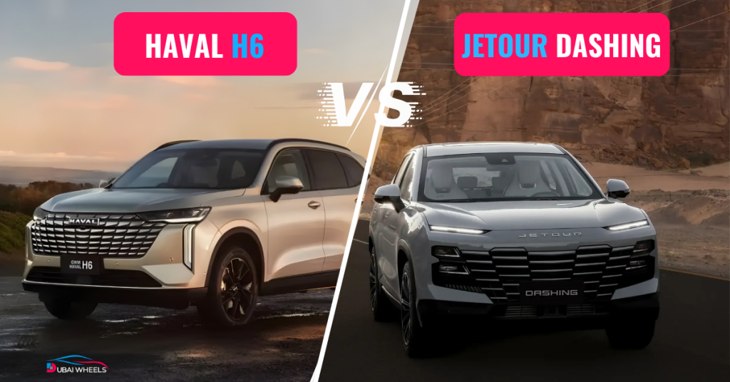 Jetour Dashing price in UAE vs Haval H6 comparison showing design and features