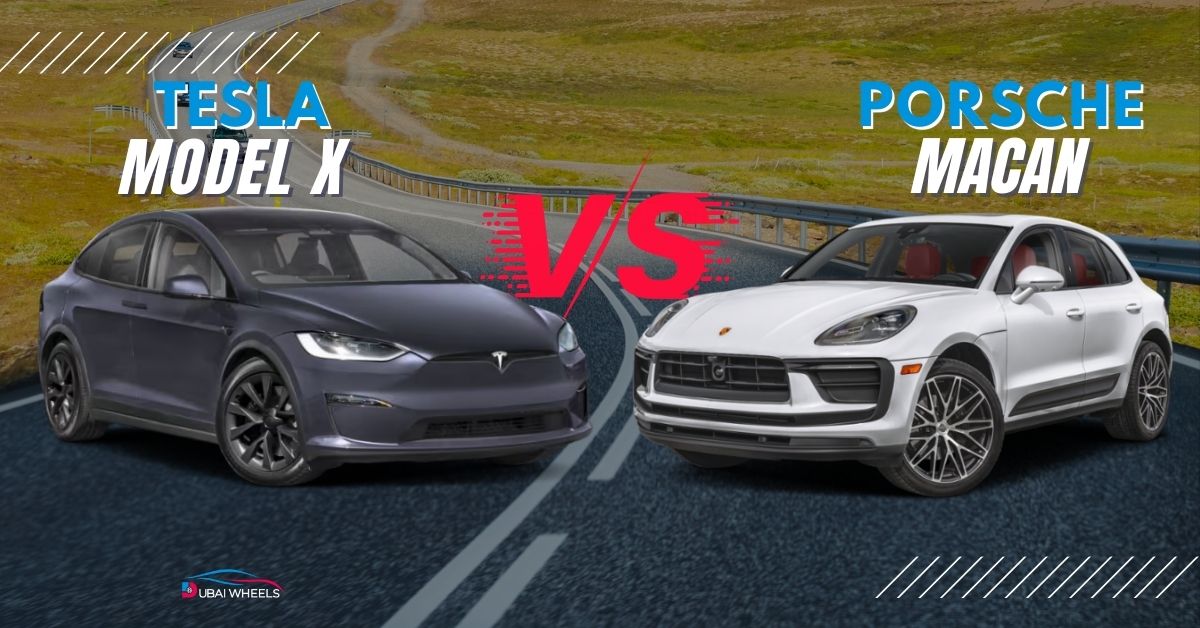 Tesla Model X vs Porsche Macan UAE: Luxury Electric Power vs German Performance
