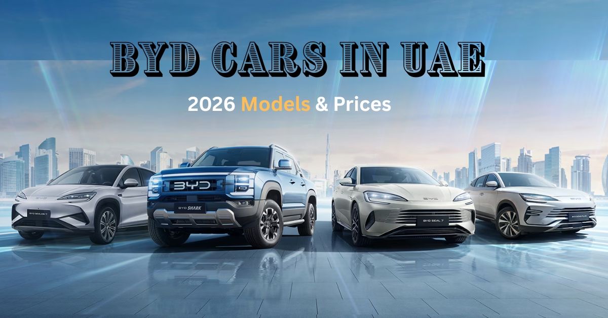 BYD Cars UAE 2026, Prices, Models, Features, Deals