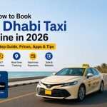 How to Book Abu Dhabi Taxi Online in 2026: Step-by-Step Guide, Prices, Apps & Tips