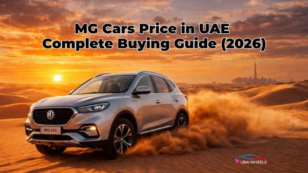 MG Cars Price in UAE – Complete Buying Guide (2026)