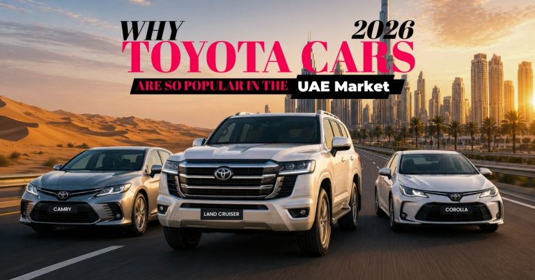 Why Toyota Cars Are So Popular in the UAE Market (2026 Guide)