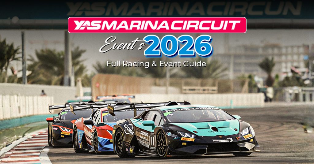 Yas Marina Circuit Events 2026: Full Racing & Event Guide