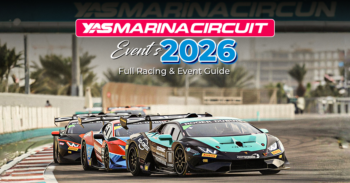 Yas Marina Circuit Events 2026: Full Racing & Event Guide