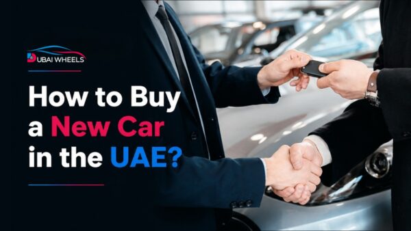 How to Buy a New Car in the UAE?